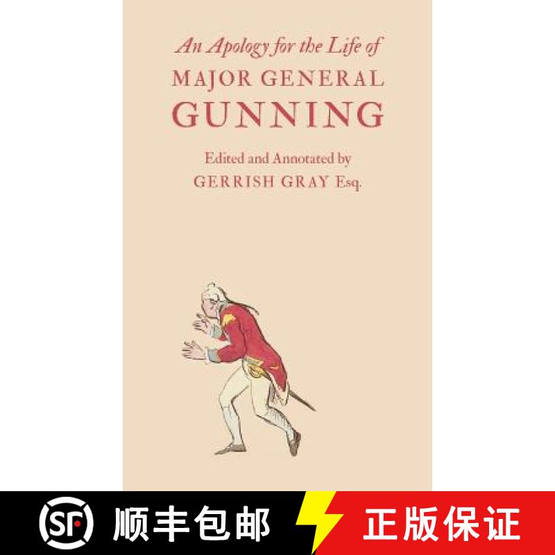 【2-3周达】Apology for the Life of Major General Gunning: A Full Explanation of the Gunning Mystery, ... [9781904799467]