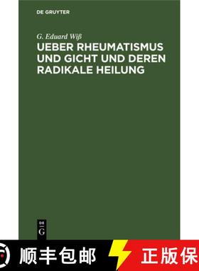 预订 Ueber Rheumatismus und Gicht und deren radikale Heilung [9783112465615]