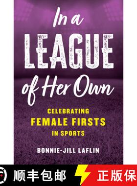 【3-4周达】In a League of Her Own : Celebrating Female Firsts in Sports [9781538171523]