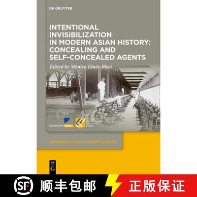 【3-4周达】Intentional Invisibilization in Modern Asian History: Concealing and Self-Concealed Agents [9783111381466]