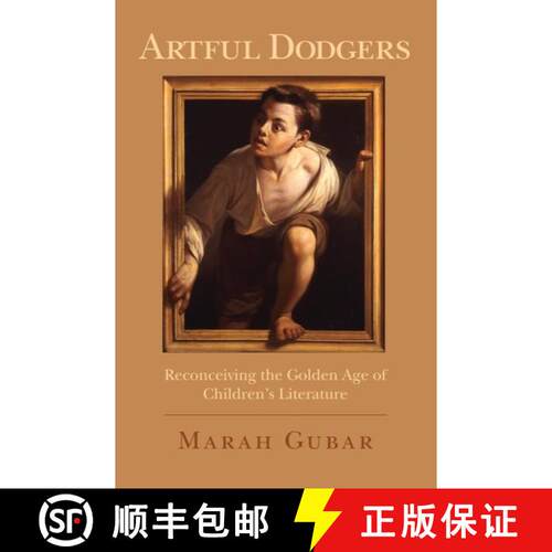 【3-4周达】Artful Dodgers: Reconceiving the Golden Age of Children's Literature [9780199756742]
