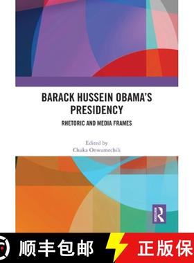 【3-4周达】Barack Hussein Obama's Presidency: Rhetoric and Media Frames [9781032640693]