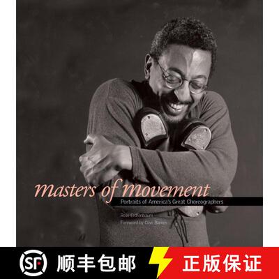 【3-4周达】Masters of Movement: Portraits of America's Great Choreographers [9781588342485]