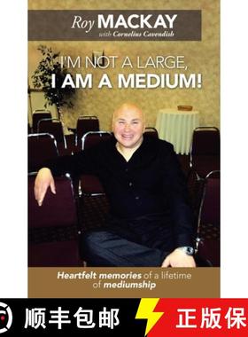 【3-4周达】I'm Not a Large, I Am a Medium!: Heartfelt Memories of a Lifetime of Mediumship [9781982233754]