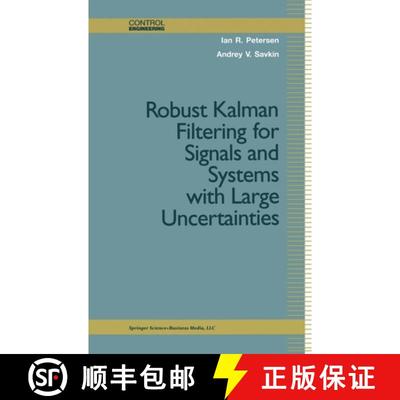 【3-4周达】Robust Kalman Filtering for Signals and Systems with Large Uncertainties [9780817640897]