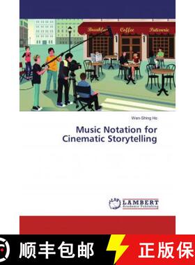 预订 Music Notation for Cinematic Storytelling [9786200456908]