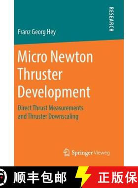 【3-4周达】Micro Newton Thruster Development : Direct Thrust Measurements and Thruster Downscaling [9783658212087]
