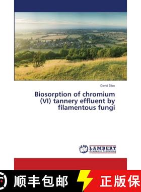 预订 Biosorption of chromium (VI) tannery effluent by filamentous fungi [9783659666735]