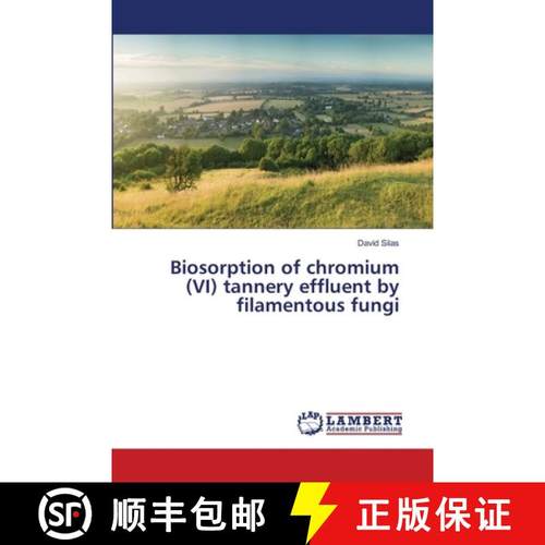预订 Biosorption of chromium (VI) tannery effluent by filamentous fungi [9783659666735]