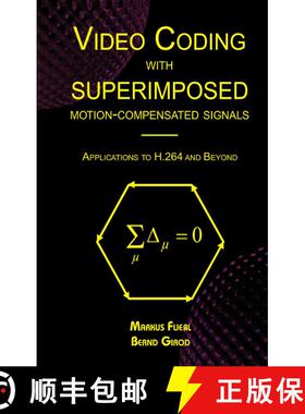【3-4周达】Video Coding with Superimposed Motion-Compensated Signals : Applications to H.264 and Beyond [9781402077593]