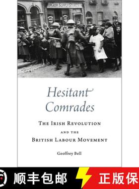 【3-4周达】Hesitant Comrades: The Irish Revolution and the British Labour Movement [9780745336602]