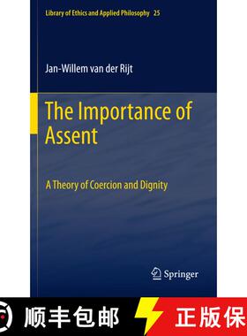 【3-4周达】The Importance of Assent : A Theory of Coercion and Dignity [9789400737143]