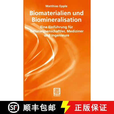 【3-4周达】Biomaterialien und Biomineralisation: Eine Einführung für Naturwissenschaftler, Medizine... [9783519003540]