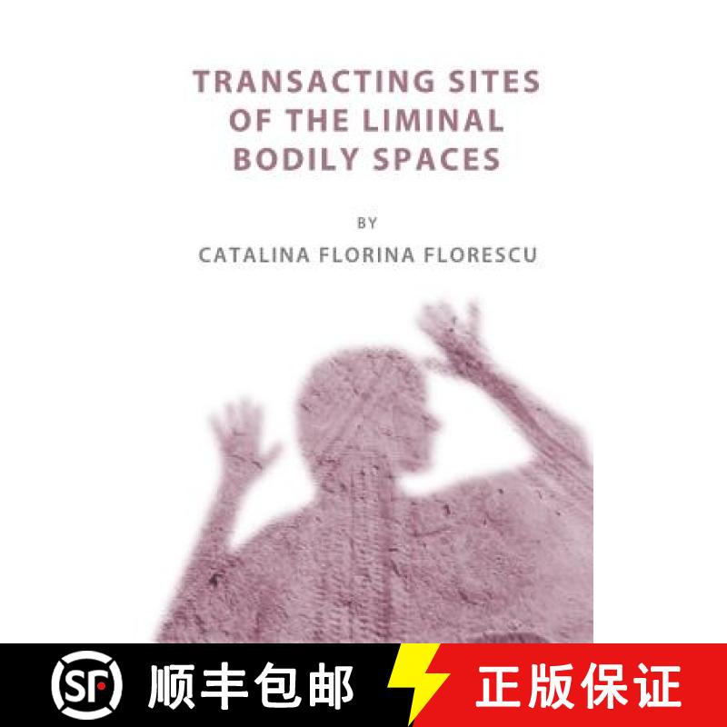 预订 Transacting Sites of the Liminal Bodily Spaces [9781443826938]