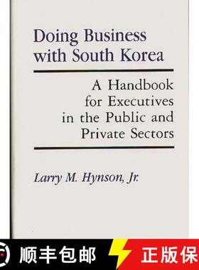 预订 Doing Business with South Korea: A Handbook for Executives in the Public and Private Sectors [9780899305097]