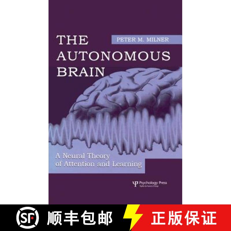 【3-4周达】The Autonomous Brain : A Neural Theory of Attention and Learning [9781138003255]
