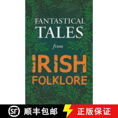 【3-4周达】Fantastical Tales from Irish Folklore - Stories from the Hero Sagas and Wonder-Quests (Fan... [9781447407102]