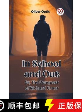 预订 In School and OutOr, The Conquest of Richard Grant (Edition2023) [9789362768582]