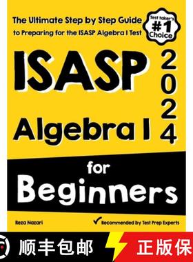 【3-4周达】ISASP Algebra I for Beginners: The Ultimate Step by Step Guide to Acing ISASP Algebra I [9781637193327]