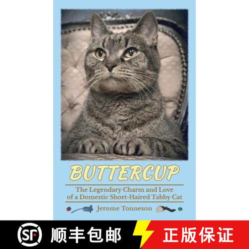 【3-4周达】Buttercup - The Legendary Charm and Love of a Domestic Short-Haired Tabby Cat [9780989124201]