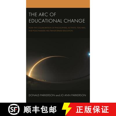 【3-4周达】精装 The Arc of Educational Change : How the Collaboration of Philosophers, Activists, Tea... [9781475864359]