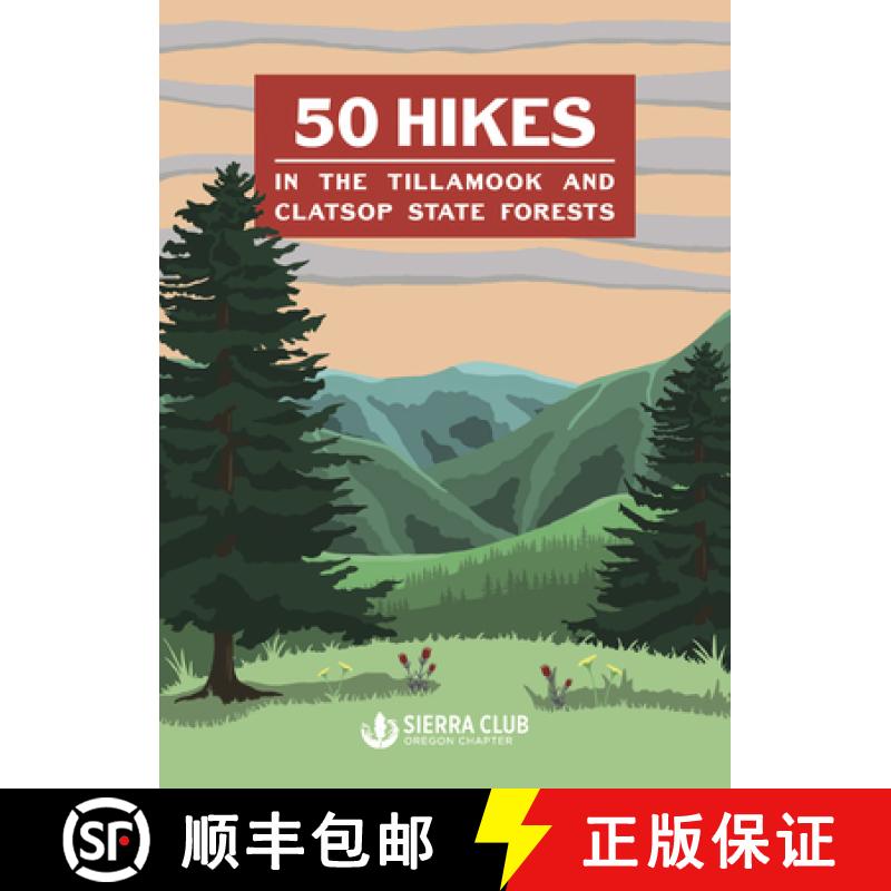 【3-4周达】50 Hikes in the Tillamook and Clatsop State Forests [9781932010961]