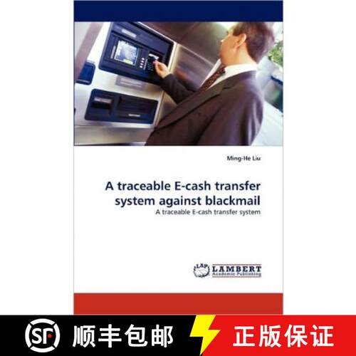 预订 A traceable E-cash transfer system against blackmail [9783838371405]