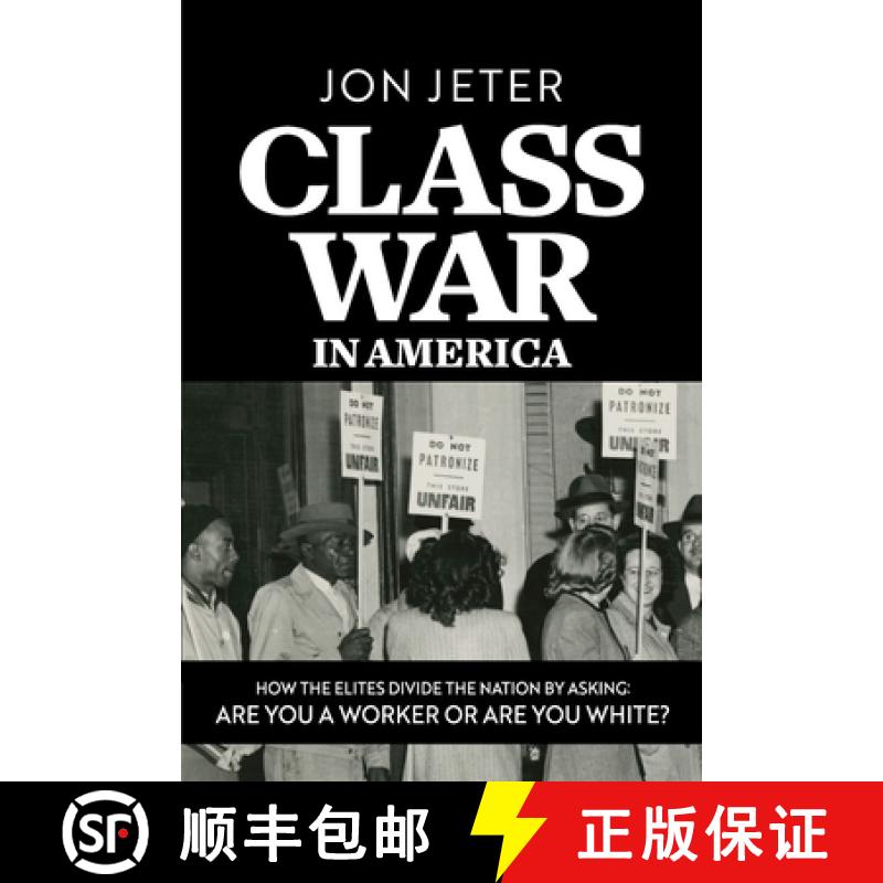【2-3周达】Class War in America: How the Elites Divide the Nation by Asking: Are you a Worker or are ... [9781965753002]