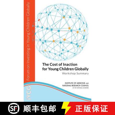 【3-4周达】The Cost of Inaction for Young Children Globally: Workshop Summary [9780309307758]