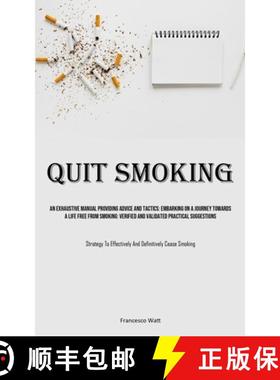 【3-4周达】Quit Smoking: An Exhaustive Manual Providing Advice And Tactics: Embarking On A Journey To... [9781835732342]