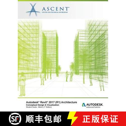 【3-4周达】Autodesk Revit 2017 (R1) Architecture: Conceptual Design & Visualization: Metric - Autodes... [9781943184743]