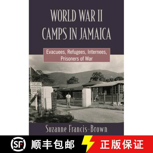 预订 World War II Camps in Jamaica – Evacuees, Refugees, Internees, Prisoners of War [9789766409258]