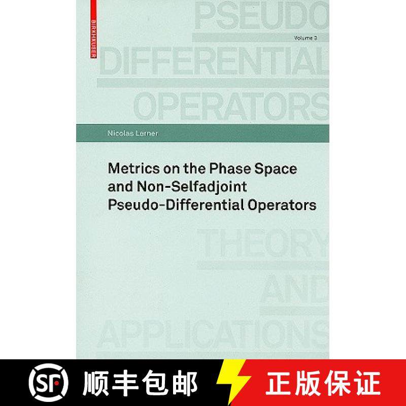 【3-4周达】Metrics on the Phase Space and Non-Selfadjoint Pseudo-Differential Operators [9783764385095]