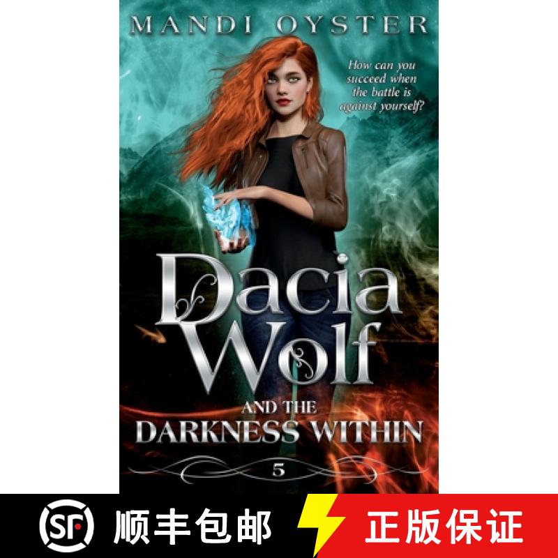 【3-4周达】Dacia Wolf & the Darkness Within: A dark and magical paranormal fantasy novel [9781954911154]