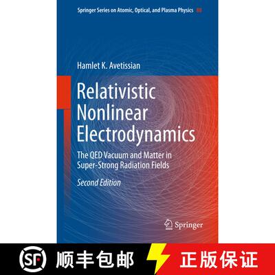 【3-4周达】Relativistic Nonlinear Electrodynamics : The QED Vacuum and Matter in Super-Strong Radiati... [9783319263823]