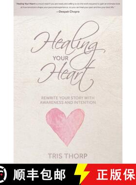 【3-4周达】Healing Your Heart: Rewrite Your Story with Awareness and Intention [9781944177966]