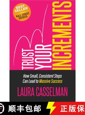 【3-4周达】Trust Your Increments : How Small, Consistent Steps Can Lead to Massive Success [9781636980058]