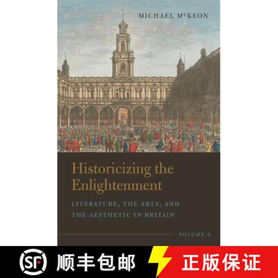 【3-4周达】Historicizing the Enlightenment, Volume 2: Literature, the Arts, and the Aesthetic in Britain [9781684484751]