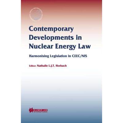 预订 Contemporary Developments in Nuclear Energy Law : Harmonising Legislation in CEEC/NIS [9789041197191]