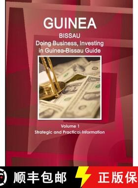 【3-4周达】Guinea-Bissau: Doing Business, Investing in Guinea-Bissau Guide Volume 1 Strategic and Pra... [9781433010934]