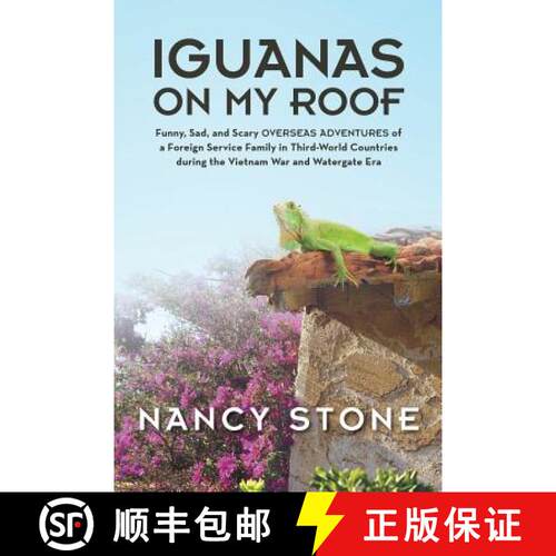 【3-4周达】Iguanas on My Roof: Funny, Sad, and Scary Overseas Adventures of a Foreign Service Family ... [9781490823225]