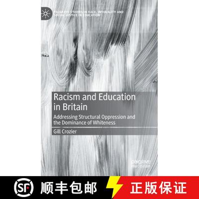 【3-4周达】Racism and Education in Britain : Addressing Structural Oppression and the Dominance of Wh... [9783031189302]