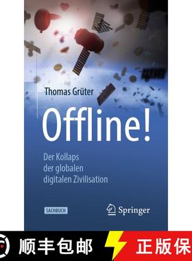【3-4周达】Offline! : Der Kollaps der globalen digitalen Zivilisation (2. Aufl. 2021) [9783662633854]