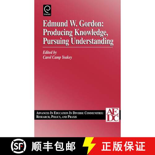 【3-4周达】精装 Edmund W. Gordon: Producing Knowledge, Pursuing Understanding, Volume 1 [9780762304288]