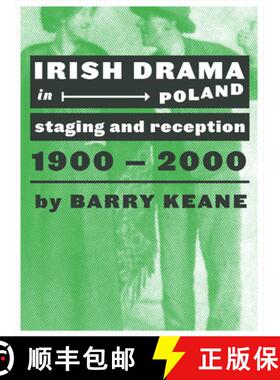 【3-4周达】Irish Drama in Poland – Staging and Reception, 1900–2000 [9781783206087]