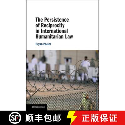 【3-4周达】精装 The Persistence of Reciprocity in International Humanitarian Law [9781108486699]