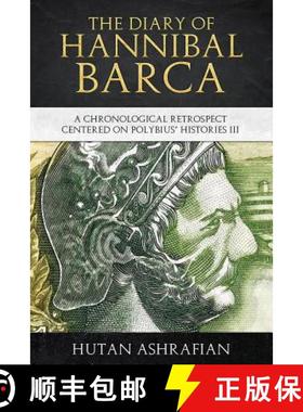 预订 The Diary of Hannibal Barca: A Chronological Retrospect Centered on Polybius' Histories III [9781999798222]