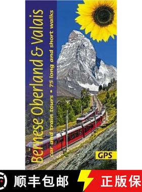 【3-4周达】Bernese Oberland and Valais Sunflower Guide: 75 long and short walks with detailed maps an... [9781856915175]