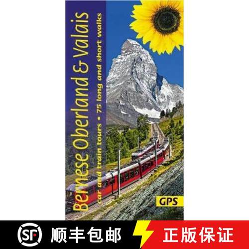 【3-4周达】Bernese Oberland and Valais Sunflower Guide: 75 long and short walks with detailed maps an... [9781856915175]