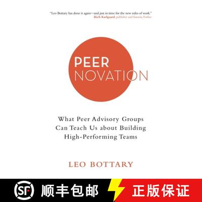 【3-4周达】Peernovation: What Peer Advisory Groups Can Teach Us About Building High-Performing Teams [9781480895669]